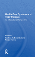 Health Care Systems and Their Patients: An International Perspective