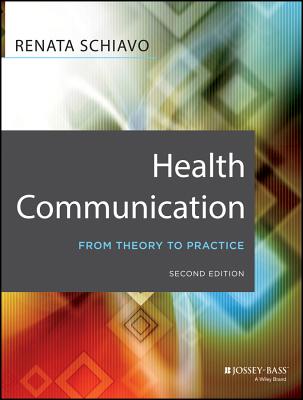 Health Communication: From Theory to Practice - Schiavo, Renata