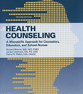 Health Counseling: A Microskills Approach for Counselors, Educators and School Nurses