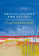 Health, Culture and Society: Conceptual Legacies and Contemporary Applications