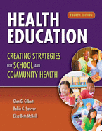 Health Education: Creating Strategies for School & Community Health: Creating Strategies for School & Community Health