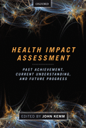 Health Impact Assessment: Past Achievement, Current Understanding, and Future Progress