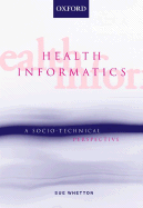 Health Informatics: A Socio-Technical Perspective