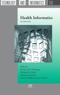 Health Informatics: An Overview - Hovenga, E.J.S. (Editor), and Kidd, M.R. (Editor), and Garde, S. (Editor)