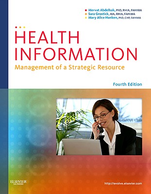 Health Information: Management of a Strategic Resource - Abdelhak, Mervat, and Grostick, Sara, Ma, Rhia, and Hanken, Mary Alice, PhD, Rhia