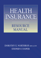 Health Insurance Resource Manual: Options for People with a Chronic Disease or Disability - Northrop, Dorothy E, A.C.S.W., M S W, and Cooper, Stephen E