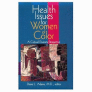 Health Issues for Women of Color: A Cultural Diversity Perspective