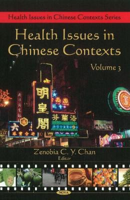 Health Issues in Chinese Contexts: Volume 3 - Chan, Zenobia C Y (Editor)