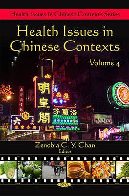 Health Issues in Chinese Contexts: Volume 4 - Chan, Zenobia C Y (Editor)