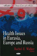 Health Issues in Eurasia, Europe & Russia