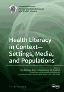 Health Literacy in Context- Settings, Media, and Populations