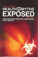 Health Myths Exposed 2nd Ed