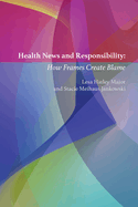 Health News and Responsibility: How Frames Create Blame