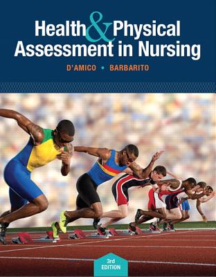 Health & Physical Assessment In Nursing - D'Amico, Donita, and Barbarito, Colleen