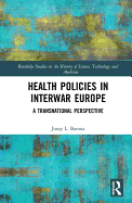 Health Policies in Interwar Europe: A Transnational Perspective