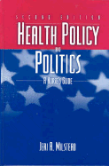 Health Policy and Politics: A Nurse's Guide - Milstead, Jeri A, PhD, RN, CNAA