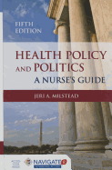 Health Policy and Politics: A Nurse's Guide
