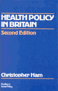 Health Policy in Britain: The Politics and Organization of the National Health Service