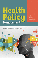 Health Policy Management: A Case Approach