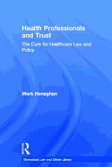Health Professionals and Trust: The Cure for Healthcare Law and Policy