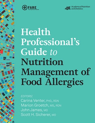Health Professional's Guide to Nutrition Management of Food Allergies - Venter, Carina, and Groetch, Marion, and James, John M