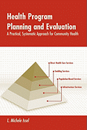 Health Program Planning and Evaluation: A Practical, Systematic Approach for Community Health: .