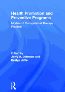 Health Promotion and Preventive Programs: Models of Occupational Therapy Practice