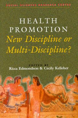 Health Promotion: Multi-Discipline or New Discipline? - Edmonson, Ricca (Editor)