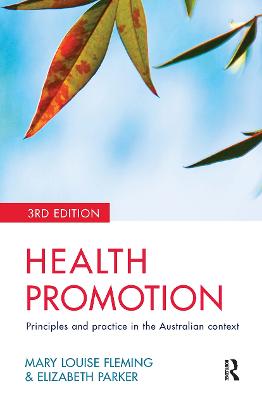 Health Promotion: Principles and practice in the Australian context - Fleming, Mary-Louise
