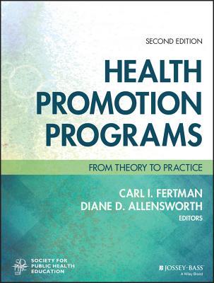 Health Promotion Programs: From Theory to Practice - Fertman, Carl I, and Allensworth, Diane D, and Society for Public Health Education (Sophe)