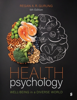 Health Psychology: Well-Being in a Diverse World - Gurung, Regan A R (Editor)