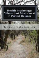 Health Psychology: Where East Meets West in Perfect Balance