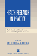 Health Research in Practice: Political, ethical and methodological issues - Colquhoun, Derek, and Kellehear, Allan