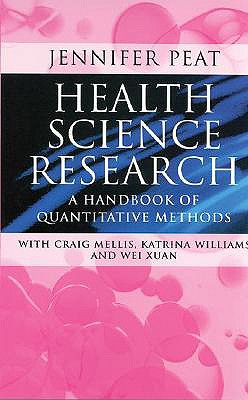 Health Science Research: A Handbook of Quantitative Methods - Peat, Jennifer