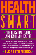 Health Smart: Your Personal Plan to Living Longer and Healthier