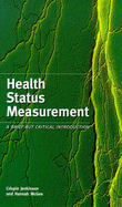 Health Status Measuremnet: A Brief But Critical Introduction