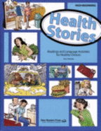 Health Stories High Beginning Student Book: Reading and Language Activities for Healthy Choices