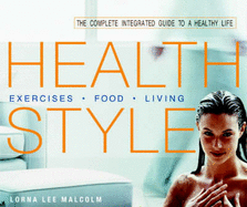Health Style: The Complete Integrated Guide to a Healthy Life