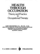 Health Through Occupation: Theory and Practice in Occupational Therapy - Kielhofner, Gary, Drph, Otr/L, Faota