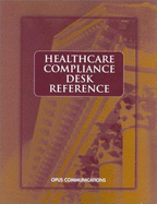 Healthcare Compliance Desk Reference