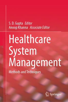 Healthcare System Management: Methods and Techniques - Gupta, S. D. (Editor)