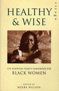 Healthy and Wise: The Essential Health Handbook for Black Women
