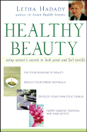 Healthy Beauty: Using Nature's Secrets to Look Great and Feel Terrific
