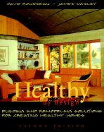 Healthy by Design: Building and Remodeling Solutions for Creating Healty Homes - Rousseau, David, and Wasley, James