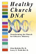 Healthy Church DNA(R): Transforming the Church for Effective Ministry