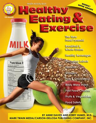 Healthy Eating and Exercise: Middle/Upper Grades - Davies, Anne, and Humes, Kerry