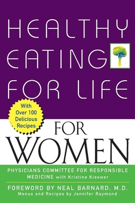 Healthy Eating for Life for Women - Kieswer, Kristine, and Barnard M D, Neal (Foreword by), and Raymond, Jennifer