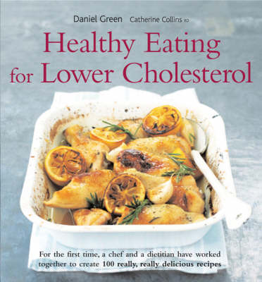 Healthy Eating for Lower Cholesterol - Green, Daniel, MD, and Collins, Catherine