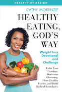 Healthy Eating, God's Way: Weight Loss Devotional and Challenge