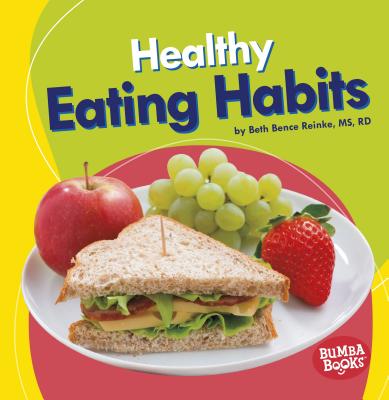 Healthy Eating Habits - Reinke, Beth Bence